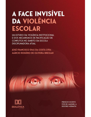 A Face Invisível da Violência Escolar:um estudo da violência institucional e dos mecanismos de pacificação de conflitos no âmbito da Escola Disciplinadora atual