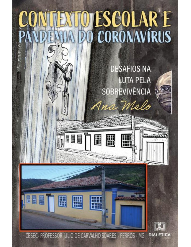 Contexto Escolar e Pandemia do Coronavírus:desafios na luta pela sobrevivência