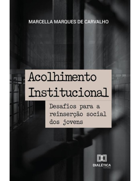 Acolhimento Institucional:desafios para a reinserção social dos
jovens