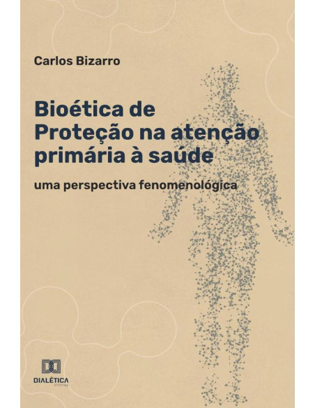 Bioética de Proteção na Atenção Primária à Saúde:uma perspectiva fenomenológica