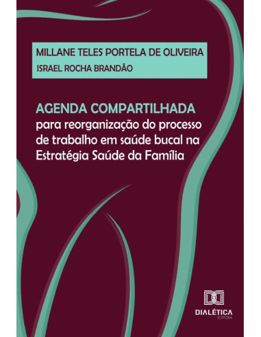 Agenda compartilhada para reorganização do processo de trabalho em saúde bucal na Estratégia Saúde da Família