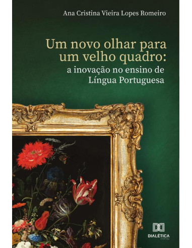 Um novo olhar para um velho quadro:a inovação no ensino de Língua Portuguesa