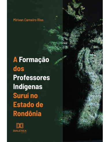 A Formação dos Professores Indígenas Suruí no Estado de Rondônia