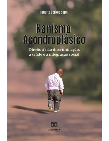 Nanismo Acondroplásico:direito à não discriminação, à saúde e à integração social