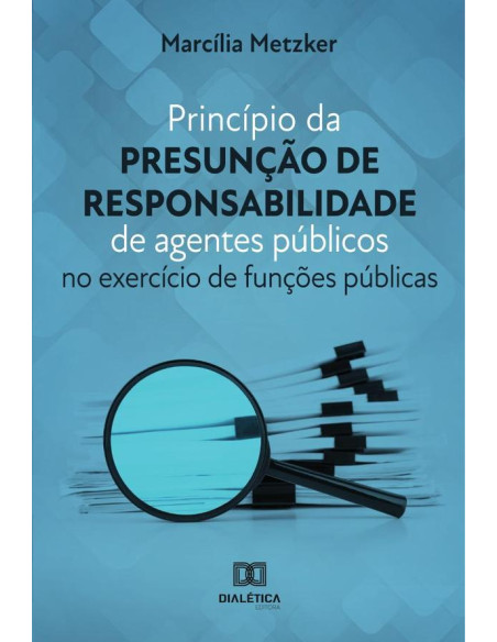 Princípio da presunção de responsabilidade de agentes públicos:no exercício de funções públicas