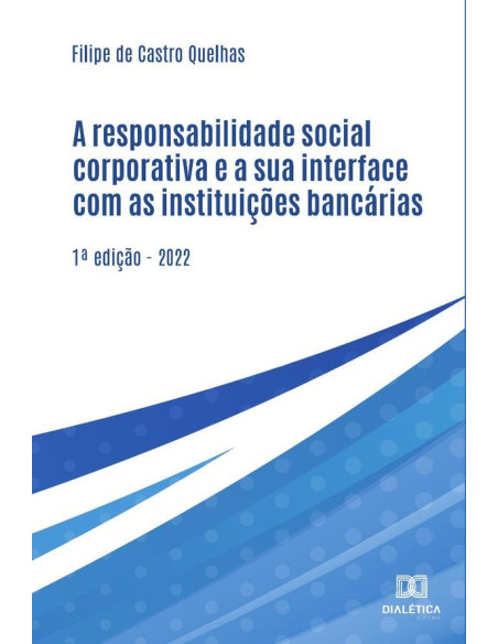 A responsabilidade social corporativa e a sua interface com as instituições bancárias