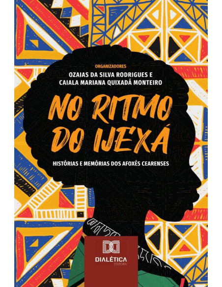 No ritmo do ijexá:histórias e memórias dos afoxés cearenses