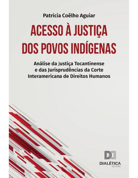 Acesso à Justiça dos povos indígenas:análise da justiça tocantinense e das jurisprudências da Corte Interamericana de Direitos Humanos