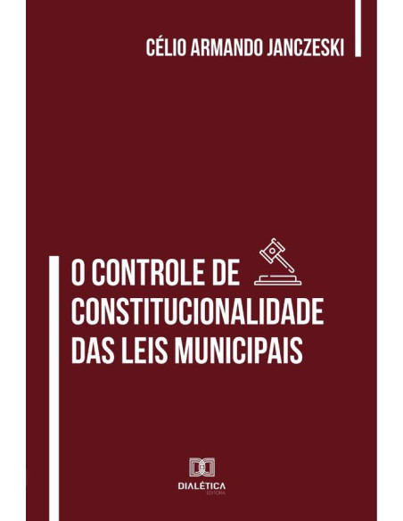 O Controle de Constitucionalidade das Leis Municipais