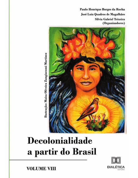 Decolonialidade a partir do Brasil:Volume VIII