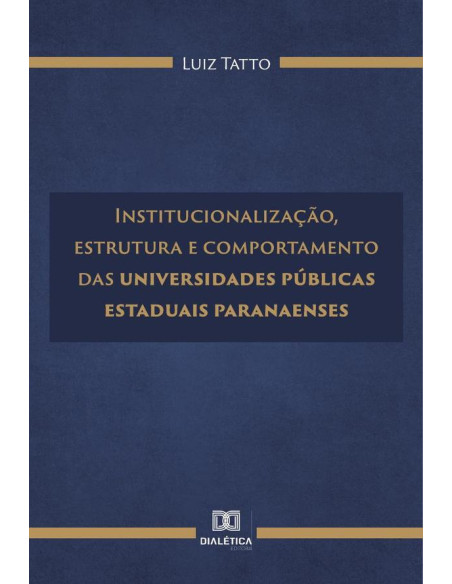 Institucionalização, estrutura e comportamento das universidades públicas estaduais paranaenses