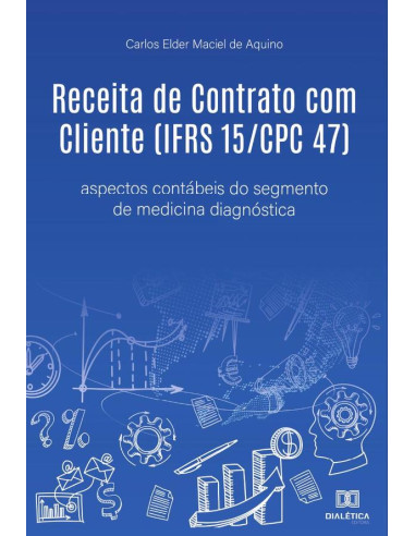 Receita de Contrato com Cliente (IFRS 15/CPC 47):aspectos contábeis do segmento de medicina diagnóstica