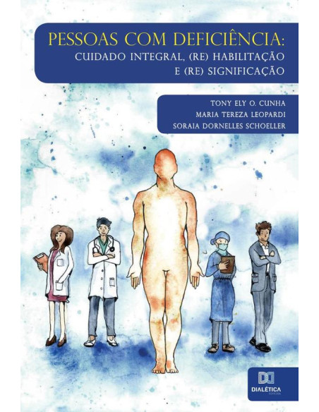 Pessoas com deficiência:cuidado integral, (re) habilitação e (re) significação