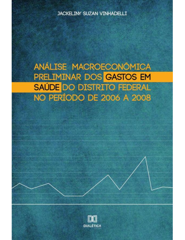 Análise macroeconômica preliminar dos gastos em saúde do Distrito Federal no período de 2006 a 2008