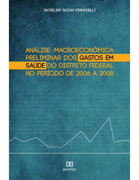 Análise macroeconômica preliminar dos gastos em saúde do Distrito Federal no período de 2006 a 2008