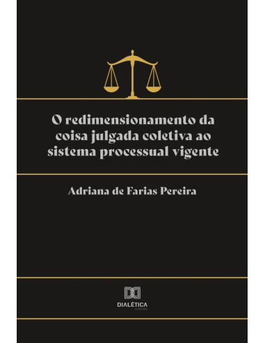 O redimensionamento da coisa julgada coletiva ao sistema processual vigente