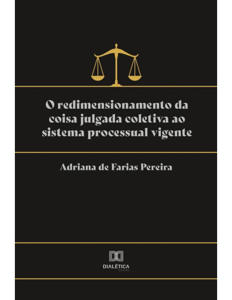 O redimensionamento da coisa julgada coletiva ao sistema processual vigente