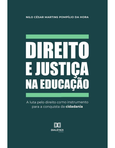 Direito e justiça na educação:a luta pelo direito como instrumento para a conquista da cidadania