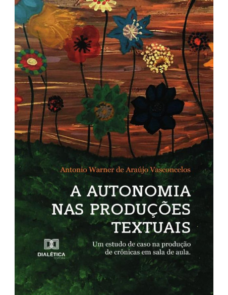 A Autonomia nas Produções Textuais:um estudo de caso na produção de crônicas em sala de aula