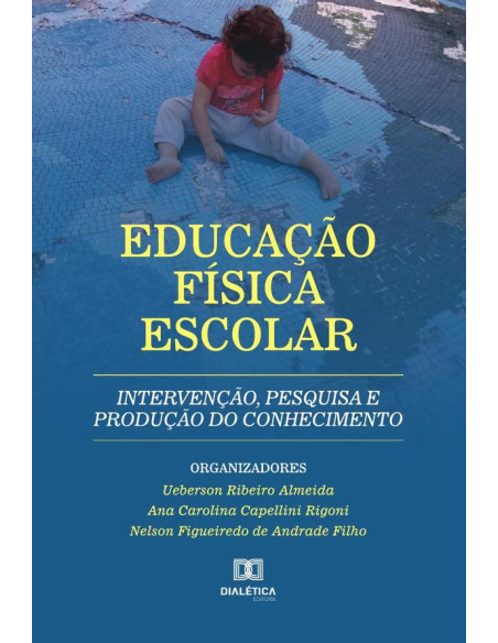 Educação Física Escolar:intervenção, pesquisa e produção do conhecimento