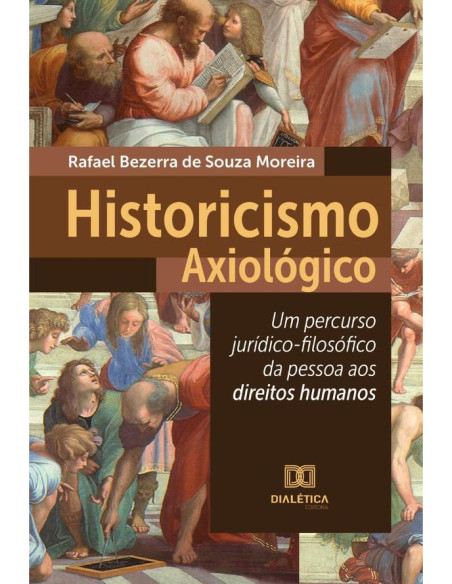 Historicismo Axiológico:um percurso jurídico-filosófico da pessoa aos direitos humanos