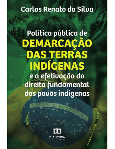 Política pública de demarcação das terras indígenas e a efetivação do direito fundamental dos povos indígenas