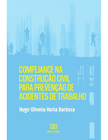 Compliance na construção civil para prevenção de acidentes de trabalho