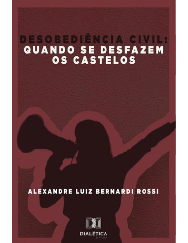 Desobediência Civil:quando se desfazem os castelos