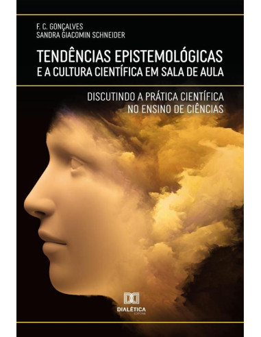 Tendências Epistemológicas e a Cultura Científica em Sala de Aula:discutindo a prática científica no ensino de ciências