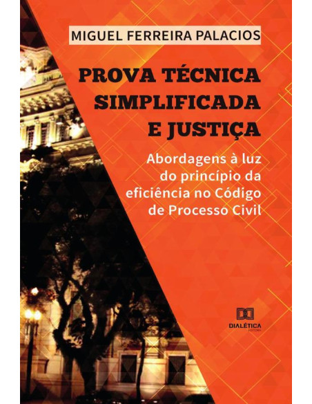 Prova Técnica Simplificada e Justiça:abordagens à luz do princípio da eficiência no Código de Processo Civil