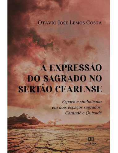 A expressão do sagrado no sertão cearense:espaço e simbolismo em dois espaços sagrados: Canindé e Quixadá