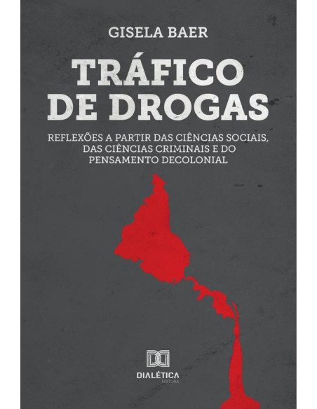 Tráfico de Drogas:reflexões a partir das ciências sociais, das ciências criminais e do pensamento decolonial