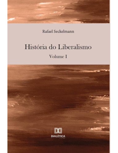 História do Liberalismo:Volume 1