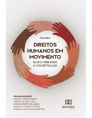 Direitos Humanos em Movimento:da (in) visibilidade à concretização - Volume 2