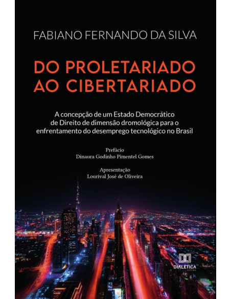 Do proletariado ao cibertariado:a concepção de um Estado Democrático de Direito de dimensão dromológica para o enfrentamento do desemprego tecnológico no Brasil