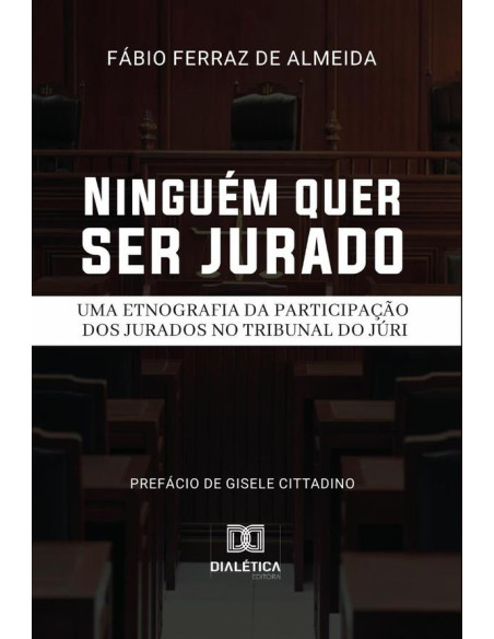 Ninguém quer ser jurado:uma etnografia da participação dos jurados no Tribunal do Júri