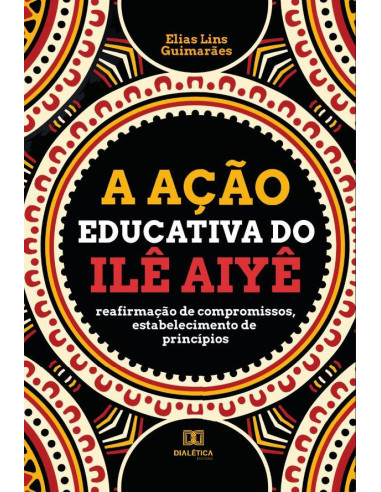 A ação educativa do Ilê Aiyê:reafirmação de compromissos, estabelecimento de princípios