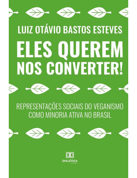 Eles querem nos converter!:representações sociais do veganismo como minoria ativa no Brasil