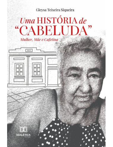 Uma História de “Cabeluda”:Mulher, Mãe e Cafetina