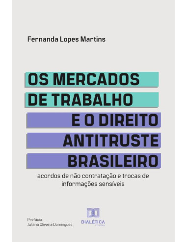 Os mercados de trabalho e o Direito Antitruste brasileiro:acordos de não contratação e trocas de informações sensíveis