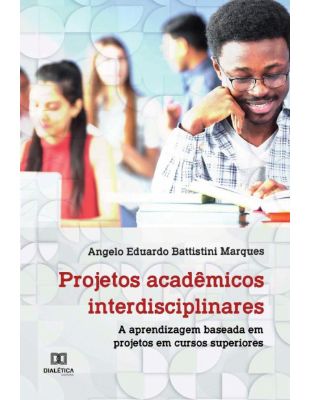 Projetos acadêmicos interdisciplinares:a aprendizagem baseada em projetos em cursos superiores