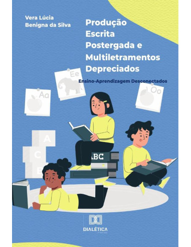 Produção escrita postergada e multiletramentos depreciados:ensino-aprendizagem desconectados