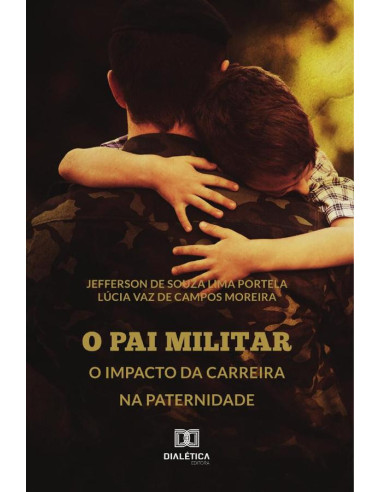 O pai militar:o impacto da carreira na paternidade