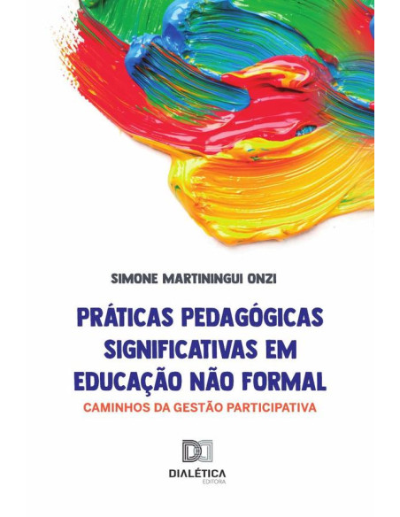 Práticas Pedagógicas Significativas em Educação Não Formal:caminhos da gestão participativa