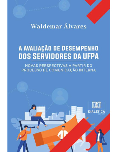 A Avaliação de Desempenho dos Servidores da UFPA:novas perspectivas a partir do processo de comunicação interna