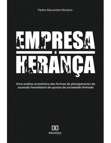 Empresa e Herança:uma análise econômica das formas de planejamento da sucessão hereditária de quotas de sociedade limitada