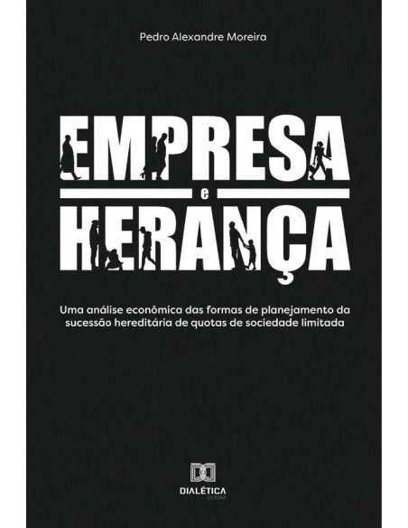 Empresa e Herança:uma análise econômica das formas de planejamento da sucessão hereditária de quotas de sociedade limitada