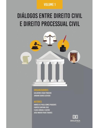 Diálogos entre Direito Civil e Direito Processual Civil:Volume 1