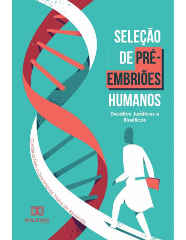 Seleção de pré-embriões humanos:desafios jurídicos e bioéticos