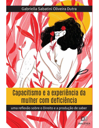 Capacitismo e a experiência da mulher com deficiência:uma reflexão sobre o Direito e a produção de saber